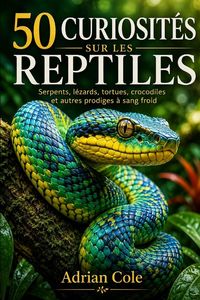 Produktbild: 50 CURIOSIT&Eacute;S SUR LES REPTILES