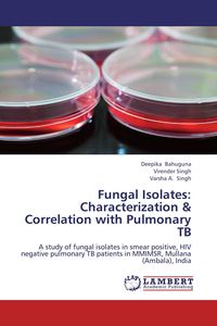 Produktbild: Fungal Isolates: Characterization & Correlation with Pulmonary TB