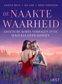 Produktbild: De naakte waarheid - Erotische korte verhalen over seksuele ontwakingen