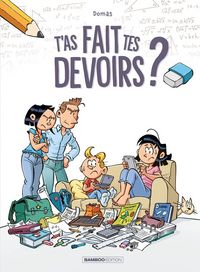 Produktbild: T'as fait tes devoirs ? Tome 1