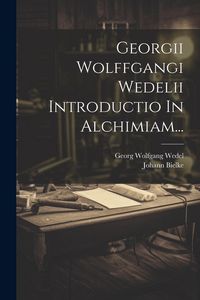 Produktbild: Georgii Wolffgangi Wedelii Introductio In Alchimiam...
