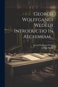 Produktbild: Georgii Wolffgangi Wedelii Introductio In Alchimiam...