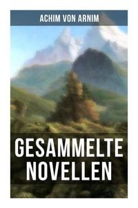 Produktbild: Gesammelte Novellen von Achim von Arnim