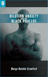 Bild vom Artikel Dilution Anxiety and the Black Phallus vom Autor Margo Natalie Crawford