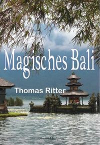 Bild vom Artikel Magisches Bali vom Autor Thomas Ritter