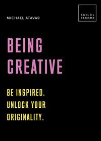 Produktbild: Atavar, M: Being Creative: Be inspired. Unlock your original