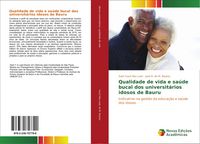 Produktbild: Qualidade de vida e sa&uacute;de bucal dos universit&aacute;rios idosos de Bauru