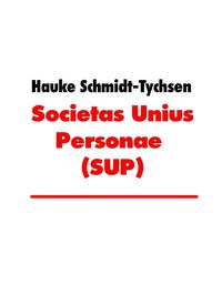 Bild vom Artikel Societas Unius Personae (SUP) vom Autor Hauke Schmidt-Tychsen