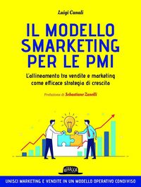 Produktbild: Il modello smarketing per le PMI. L'allineamento tra vendite e marketing come efficace strategia di crescita