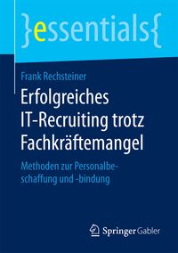 Produktbild: Erfolgreiches IT-Recruiting trotz Fachkr&auml;ftemangel