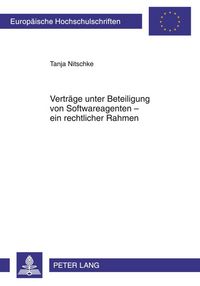 Produktbild: Vertr&auml;ge unter Beteiligung von Softwareagenten &ndash; ein rechtlicher Rahmen