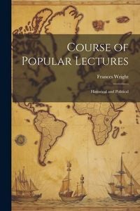 Produktbild: Course of Popular Lectures: Historical and Political