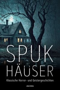 Produktbild: Spukh&auml;user. Klassische Horror- und Geistergeschichten