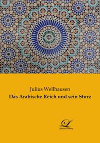 Produktbild: Das Arabische Reich und sein Sturz