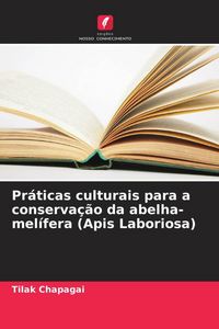 Produktbild: Pr&aacute;ticas culturais para a conserva&ccedil;&atilde;o da abelha-mel&iacute;fera (Apis Laboriosa)
