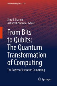 Produktbild: From Bits to Qubits: The Quantum Transformation of Computing