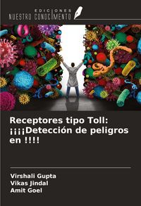 Produktbild: Receptores tipo Toll: &iexcl;&iexcl;&iexcl;&iexcl;Detecci&oacute;n de peligros en !!!!