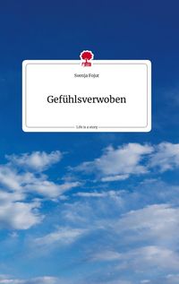 Produktbild: Gef&uuml;hlsverwoben. Life is a Story - story.one