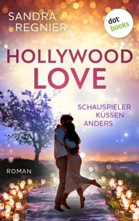 Produktbild: Hollywood Love - oder: Schauspieler k&uuml;ssen anders
