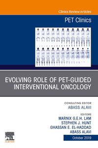 Produktbild: Evolving Role of PET-guided Interventional Oncology, An Issue of PET Clinics
