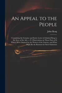 Produktbild: An Appeal to the People: Containing the Genuine and Entire Letter of Admiral Byng to the Secr. of the Ad------y: Observations on Those Parts of