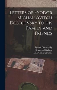 Produktbild: Letters of Fyodor Michailovitch Dostoevsky to His Family and Friends