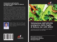 Produktbild: Valutazione dell'attivit&agrave; analgesica delle foglie di Datura nei ratti albini