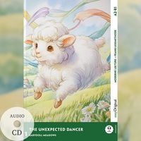 Produktbild: The Unexpected Dancer - Englische Feel-Good-Lekt&uuml;re A2-B1 (+ Audio-CD)