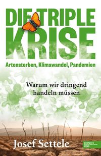 Produktbild: Die Triple-Krise: Artensterben, Klimawandel, Pandemien