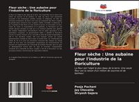 Produktbild: Fleur s&egrave;che : Une aubaine pour l'industrie de la floriculture