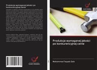 Produktbild: Produkcja wymaganej jako&iquest;ci po konkurencyjnej cenie