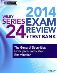 Produktbild: Wiley Series 24 Exam Review + Test Bank: The General Securities Principal Qualification Examination