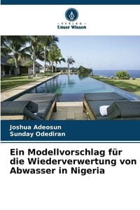 Produktbild: Ein Modellvorschlag f&uuml;r die Wiederverwertung von Abwasser in Nigeria