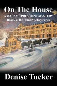 Produktbild: On the House, a Madame President Mystery: Book 2 of the House Mystery Series