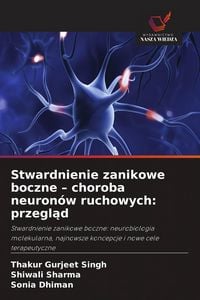Produktbild: Stwardnienie zanikowe boczne - choroba neuron&oacute;w ruchowych: przegl&iquest;d