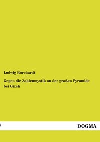 Produktbild: Gegen die Zahlenmystik an der gro&szlig;en Pyramide bei Gizeh