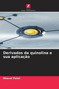 Produktbild: Derivados da quinolina e sua aplica&ccedil;&atilde;o