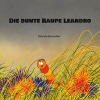 Produktbild: Die bunte Raupe Leandro