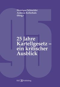 Produktbild: 25 Jahre Kartellgesetz &ndash; ein kritischer Ausblick