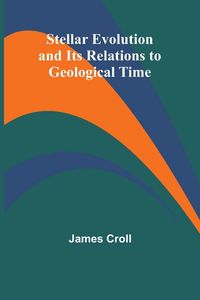 Produktbild: Stellar Evolution and Its Relations to Geological Time