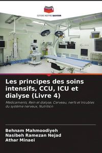 Produktbild: Les principes des soins intensifs, CCU, ICU et dialyse (Livre 4)