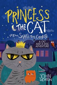 Produktbild: Princess the Cat versus Snarl the Coyote: A Cat and Dog Adventure