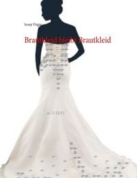 Produktbild: Brautkleid bleibt Brautkleid