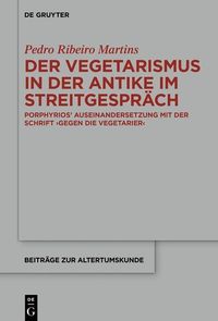 Produktbild: Der Vegetarismus in der Antike im Streitgespr&auml;ch