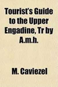 Produktbild: Tourist's Guide to the Upper Engadine, Tr by A.M.H.