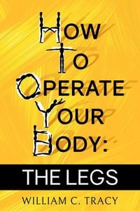 Produktbild: How to Operate Your Body: The Legs