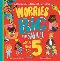 Produktbild: Wilson, H: Worries Big and Small When You Are 5