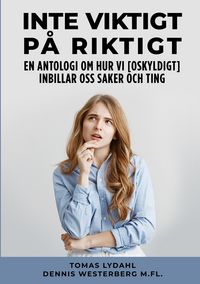 Produktbild: Inte viktigt p&aring; riktigt