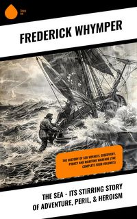 Produktbild: The Sea - Its Stirring Story of Adventure, Peril, & Heroism