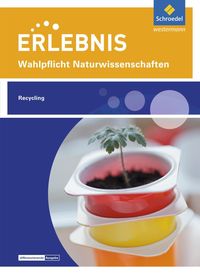 Bild vom Artikel Erlebnis Naturwissenschaften. Wahlpflichtfach: Themenheft Recycling. Nordrhein-Westfalen vom Autor 